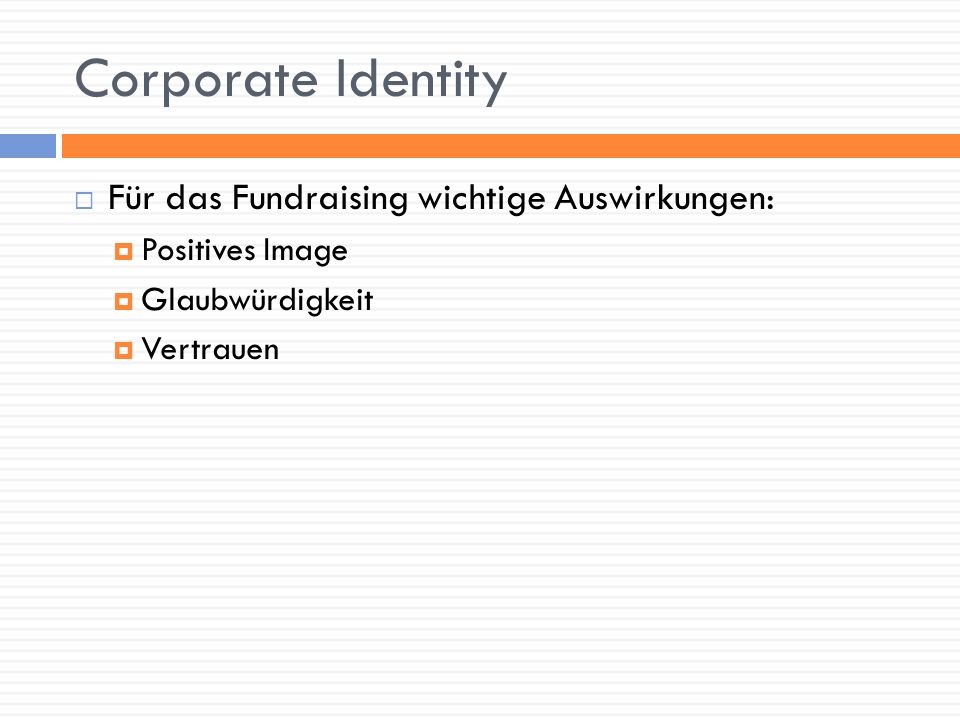 Corporate Identity Für das Fundraising wichtige Auswirkungen: