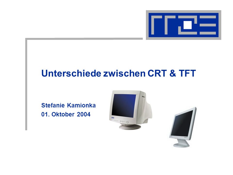 Unterschiede zwischen CRT & TFT