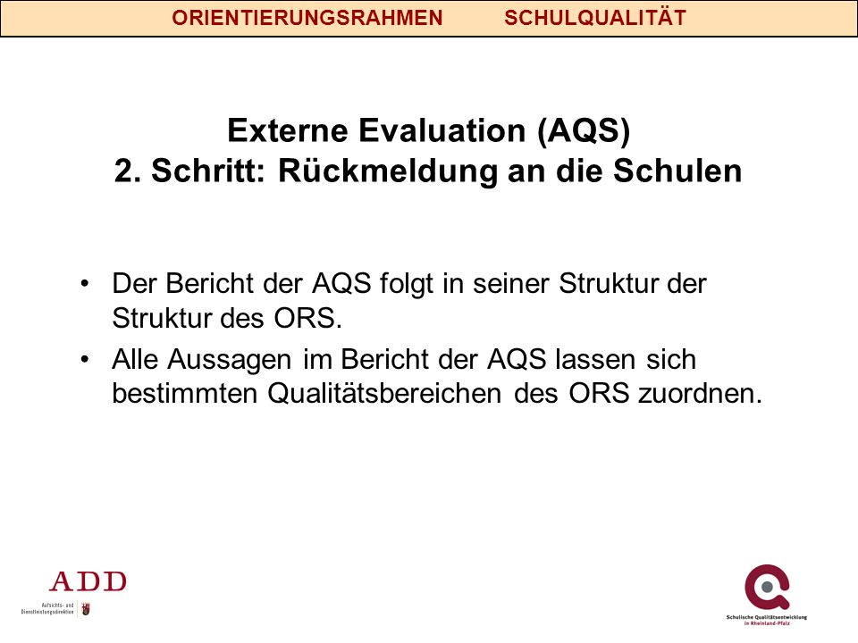 Externe Evaluation (AQS) 2. Schritt: Rückmeldung an die Schulen