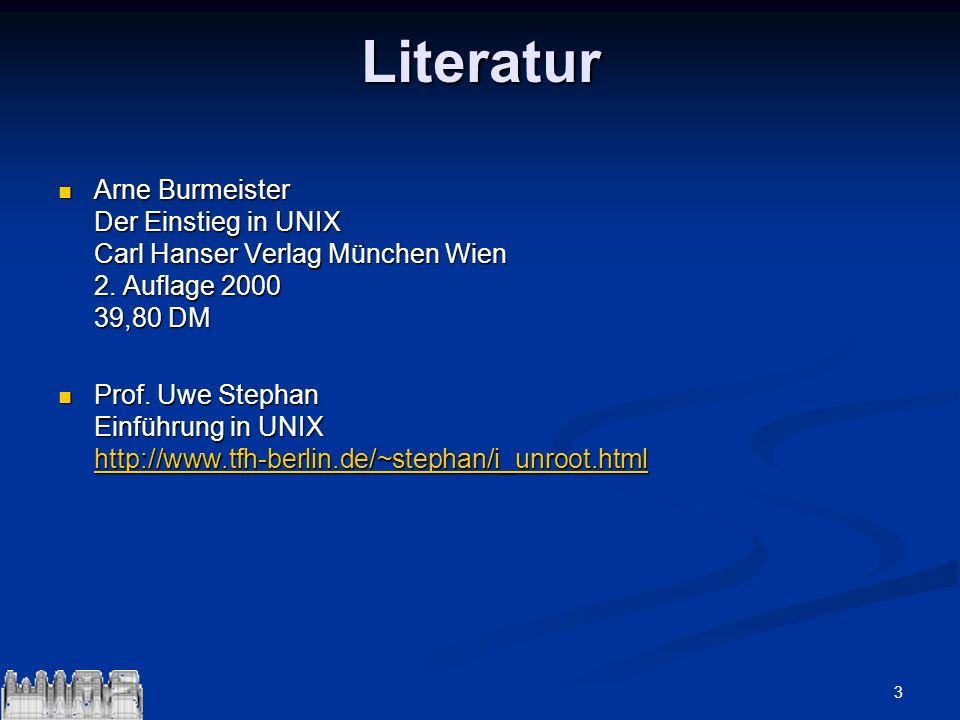 Literatur Arne Burmeister Der Einstieg in UNIX Carl Hanser Verlag München Wien 2. Auflage ,80 DM.