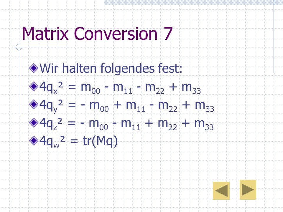 Matrix Conversion 7 Wir halten folgendes fest: