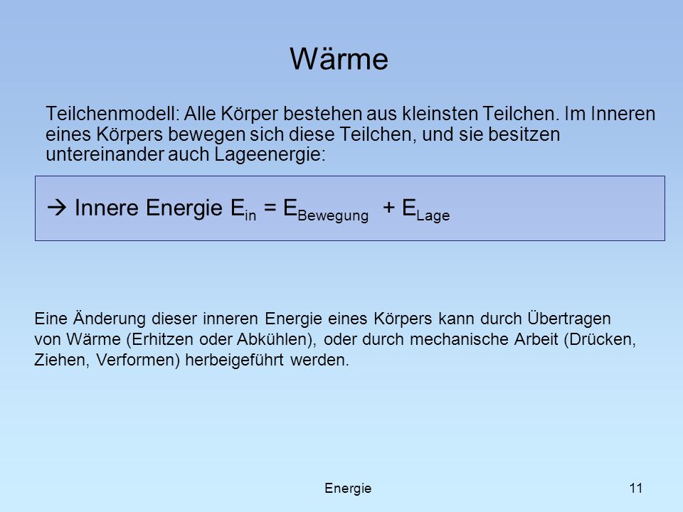 Wärme  Innere Energie Ein = EBewegung + ELage