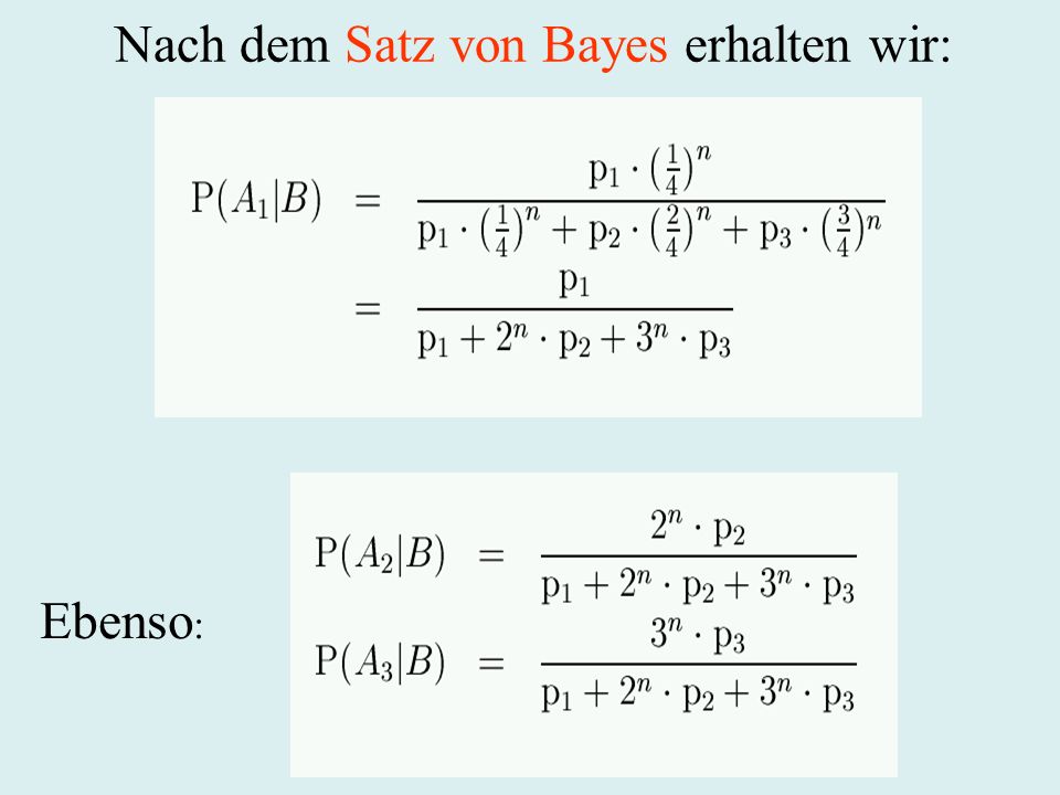 Nach dem Satz von Bayes erhalten wir:
