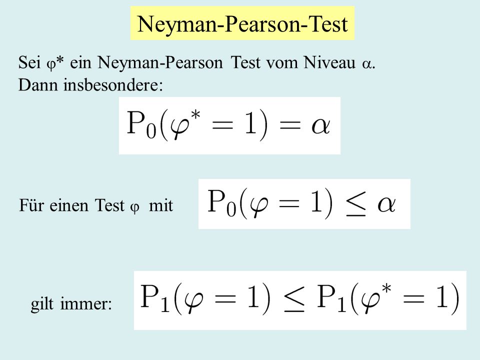 Neyman-Pearson-Test Sei * ein Neyman-Pearson Test vom Niveau .