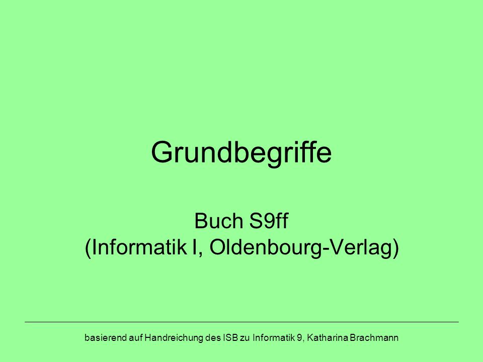 Buch S9ff (Informatik I, Oldenbourg-Verlag)