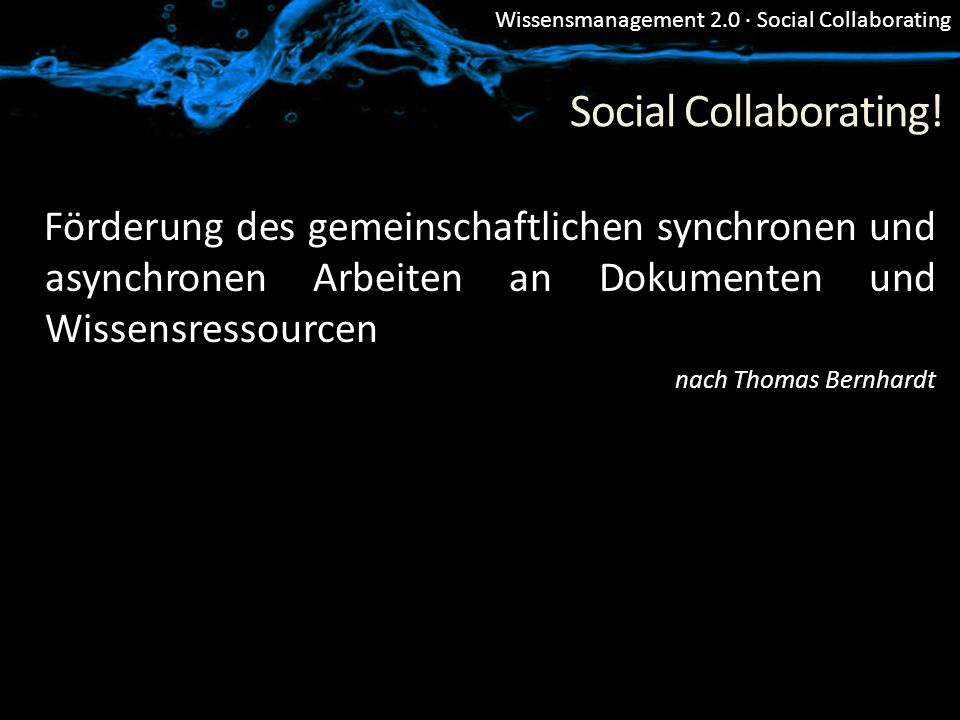 Social Collaborating! Förderung des gemeinschaftlichen synchronen und asynchronen Arbeiten an Dokumenten und Wissensressourcen.