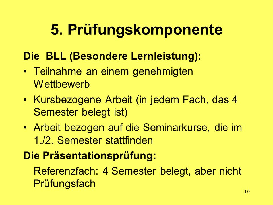 5. Prüfungskomponente Die BLL (Besondere Lernleistung):