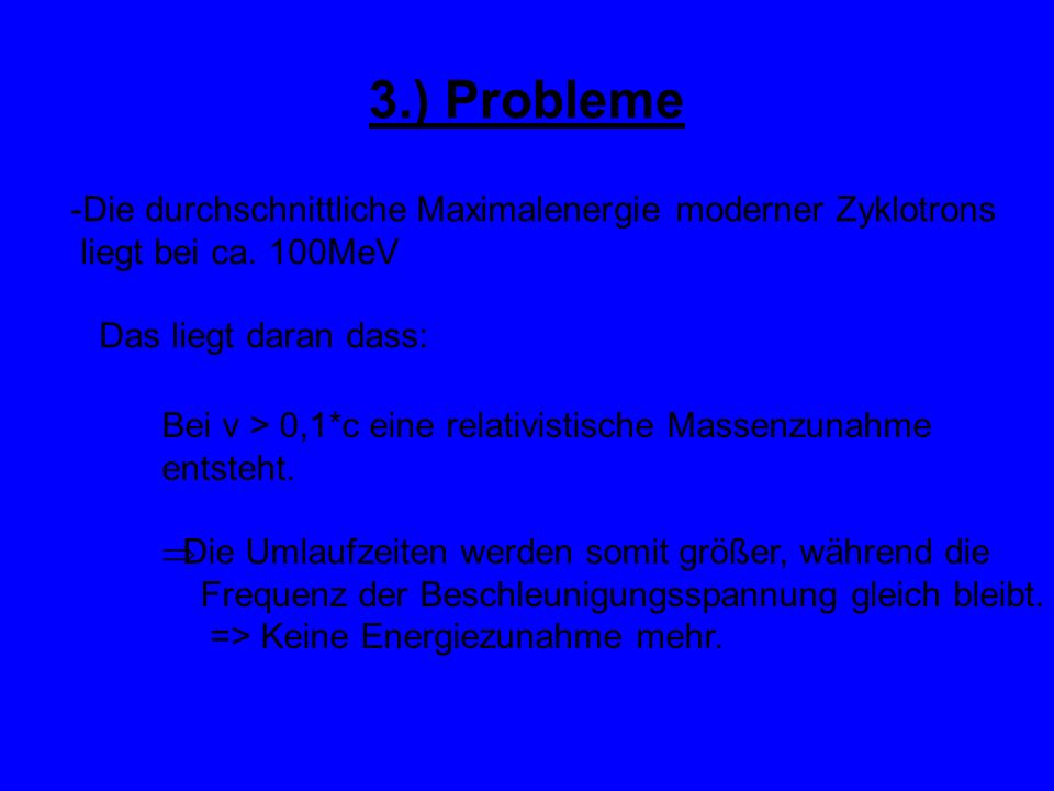 3.) Probleme Die durchschnittliche Maximalenergie moderner Zyklotrons
