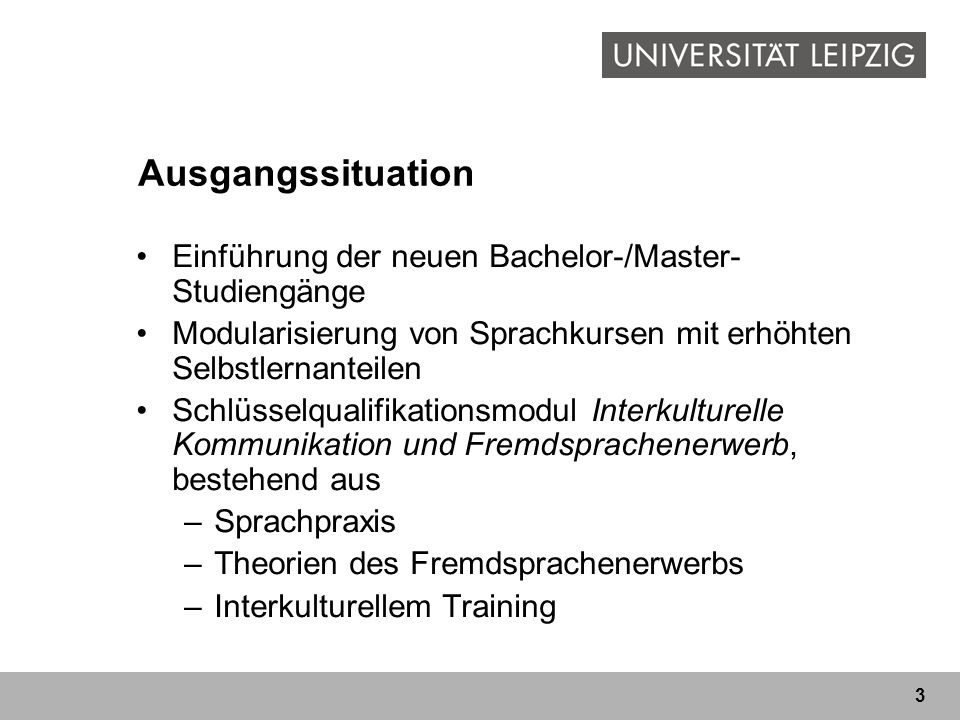Ausgangssituation Einführung der neuen Bachelor-/Master-Studiengänge