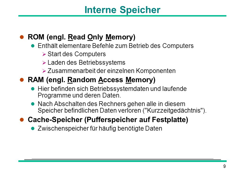 Interne Speicher ROM (engl. Read Only Memory)
