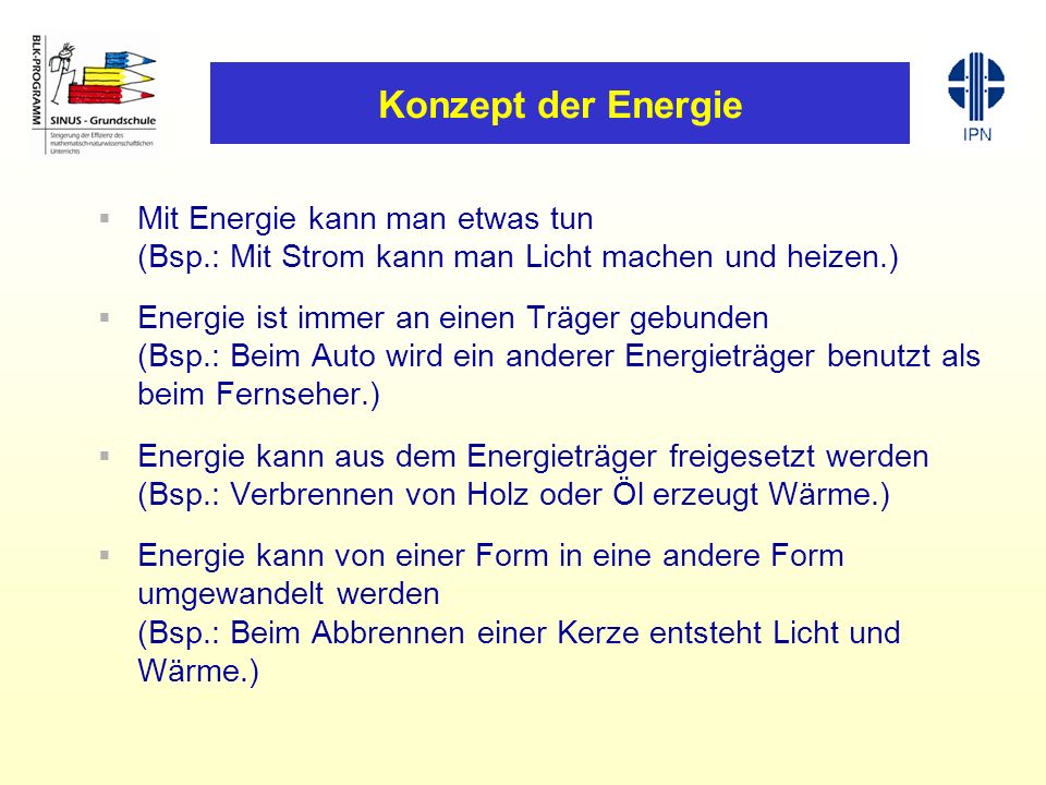 Konzept der Energie Mit Energie kann man etwas tun (Bsp.: Mit Strom kann man Licht machen und heizen.)