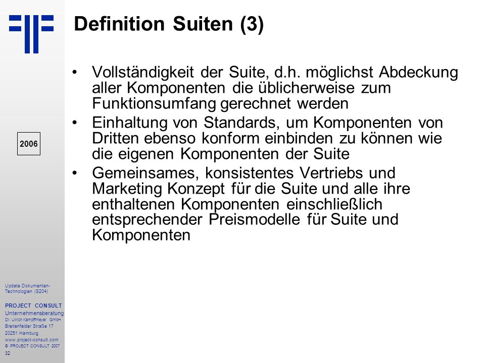 Definition Suiten (3) Vollständigkeit der Suite, d.h. möglichst Abdeckung aller Komponenten die üblicherweise zum Funktionsumfang gerechnet werden.