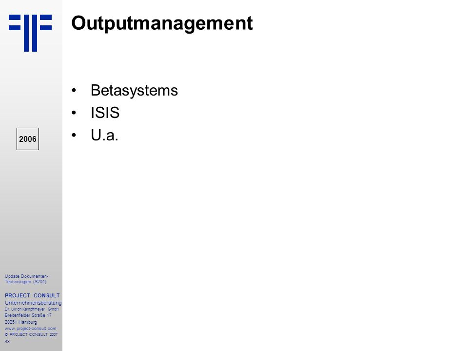 Outputmanagement Betasystems ISIS U.a PROJECT CONSULT