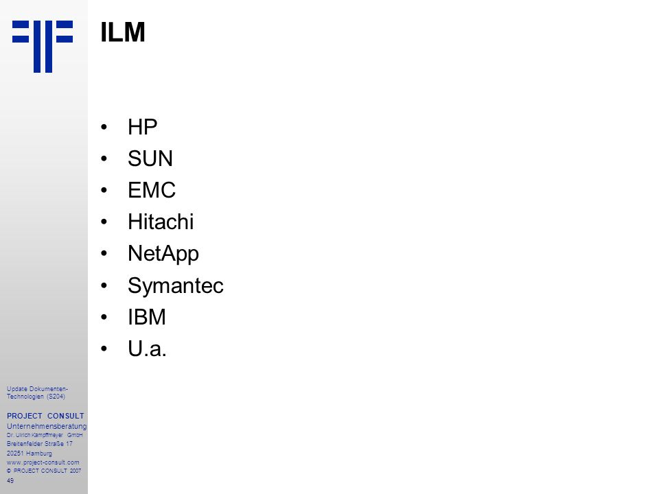 ILM HP SUN EMC Hitachi NetApp Symantec IBM U.a. PROJECT CONSULT