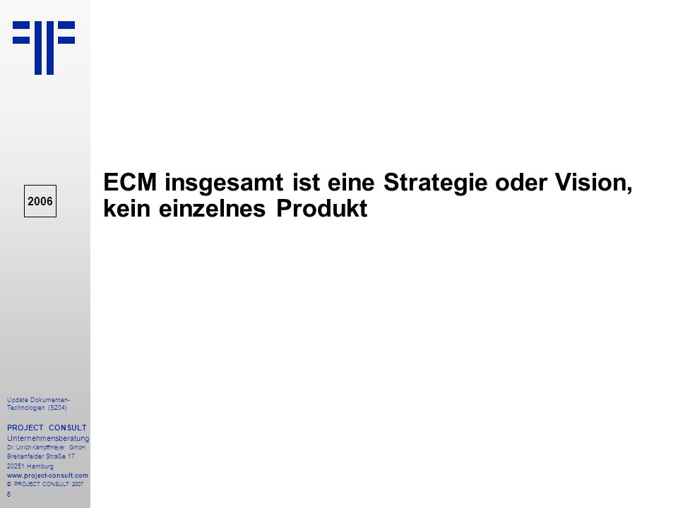 ECM insgesamt ist eine Strategie oder Vision, kein einzelnes Produkt
