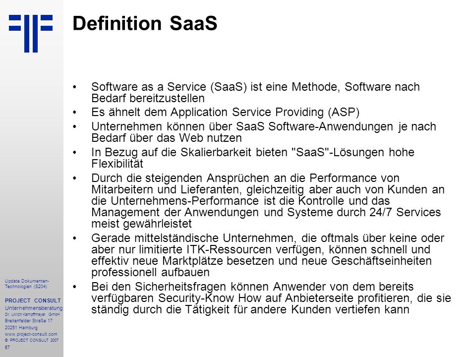 Definition SaaS Software as a Service (SaaS) ist eine Methode, Software nach Bedarf bereitzustellen.