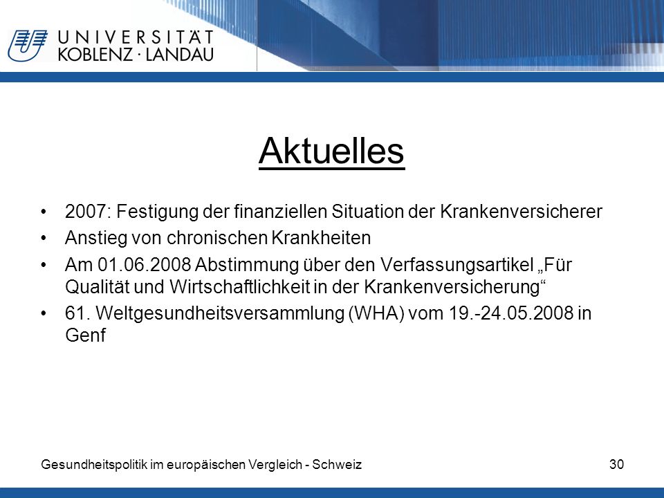 Aktuelles 2007: Festigung der finanziellen Situation der Krankenversicherer. Anstieg von chronischen Krankheiten.