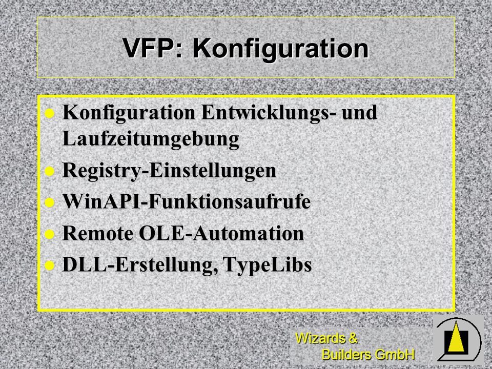 VFP: Konfiguration Konfiguration Entwicklungs- und Laufzeitumgebung