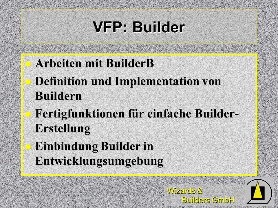 VFP: Builder Arbeiten mit BuilderB