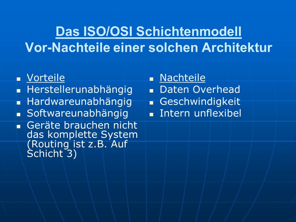 Das ISO/OSI Schichtenmodell Vor-Nachteile einer solchen Architektur