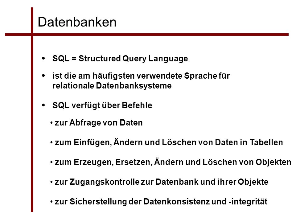 Datenbanken SQL = Structured Query Language