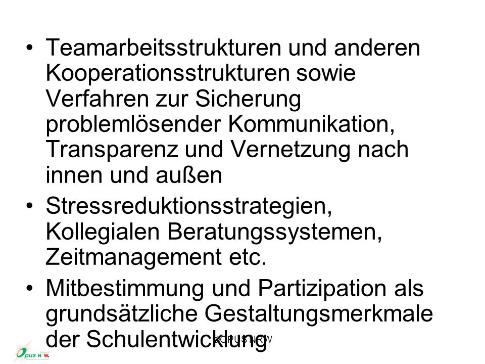 Teamarbeitsstrukturen und anderen Kooperationsstrukturen sowie Verfahren zur Sicherung problemlösender Kommunikation, Transparenz und Vernetzung nach innen und außen