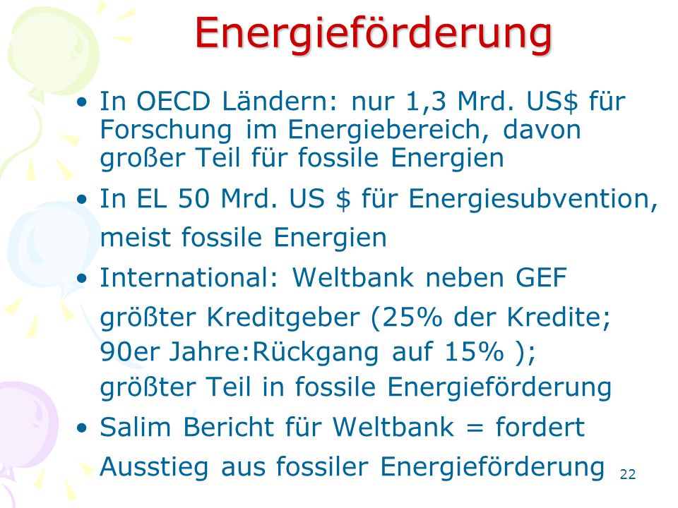 Energieförderung In OECD Ländern: nur 1,3 Mrd. US$ für Forschung im Energiebereich, davon großer Teil für fossile Energien.