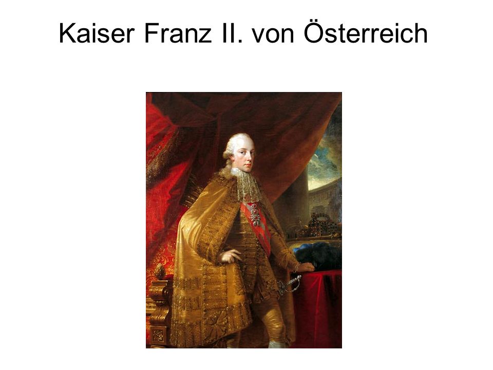 Kaiser Franz II. von Österreich