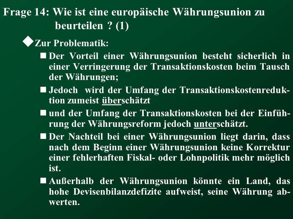 Frage 14: Wie ist eine europäische Währungsunion zu beurteilen (1)