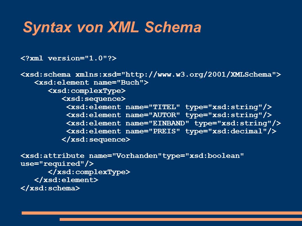 Syntax von XML Schema < xml version= 1.0 >
