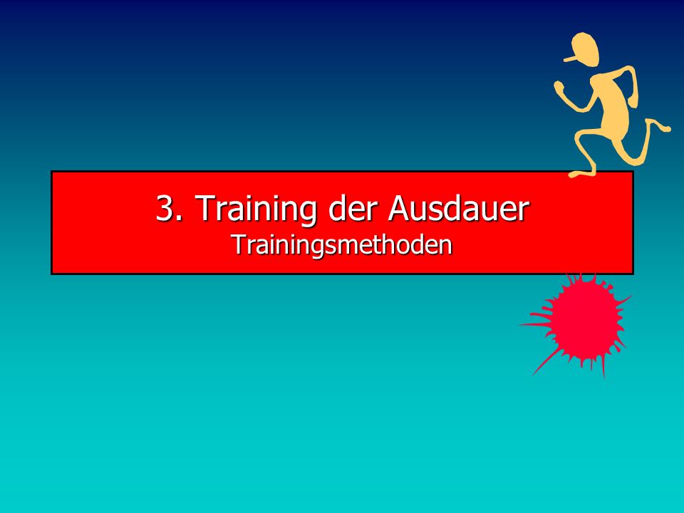 3. Training der Ausdauer Trainingsmethoden