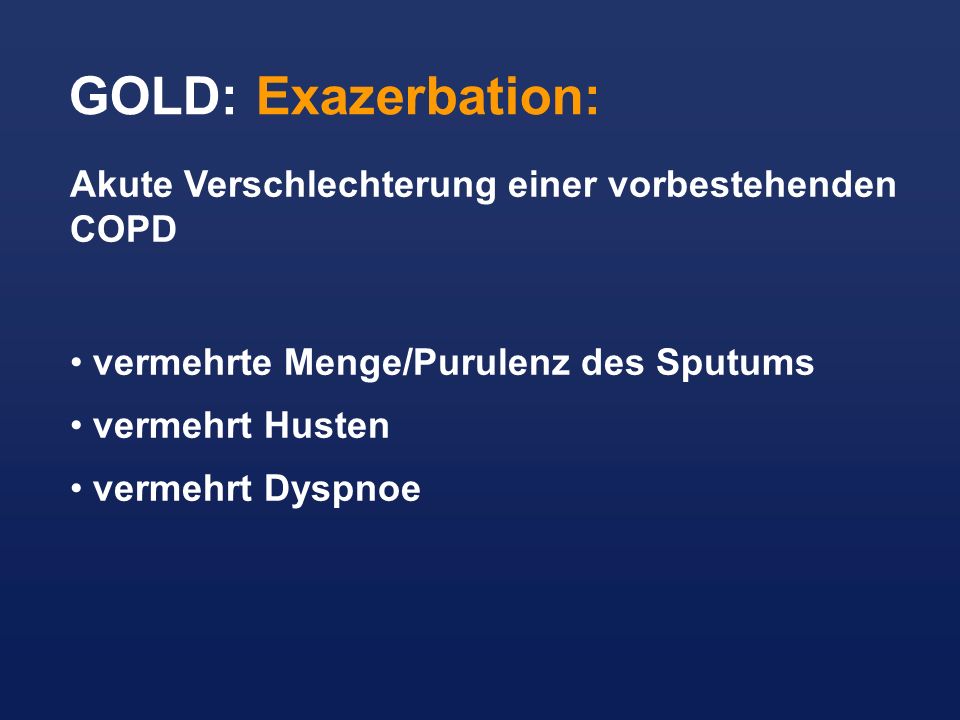 GOLD: Exazerbation: Akute Verschlechterung einer vorbestehenden COPD