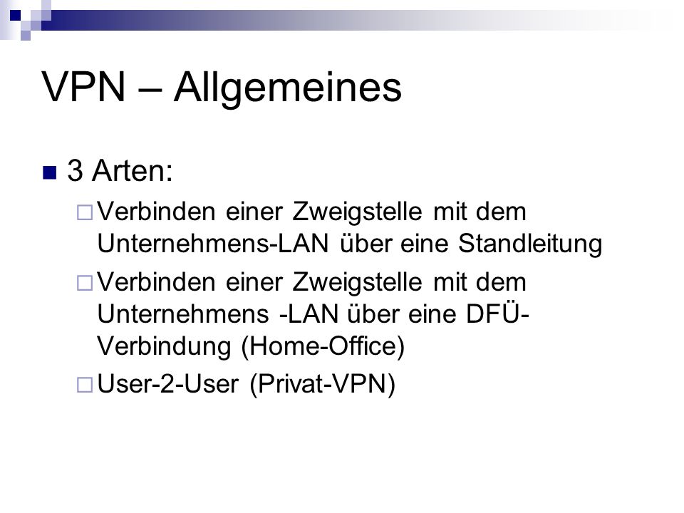 VPN – Allgemeines 3 Arten: