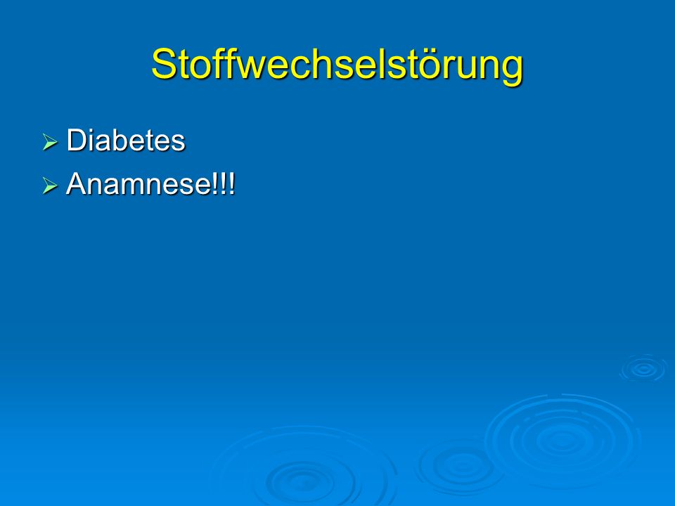 Stoffwechselstörung Diabetes Anamnese!!!