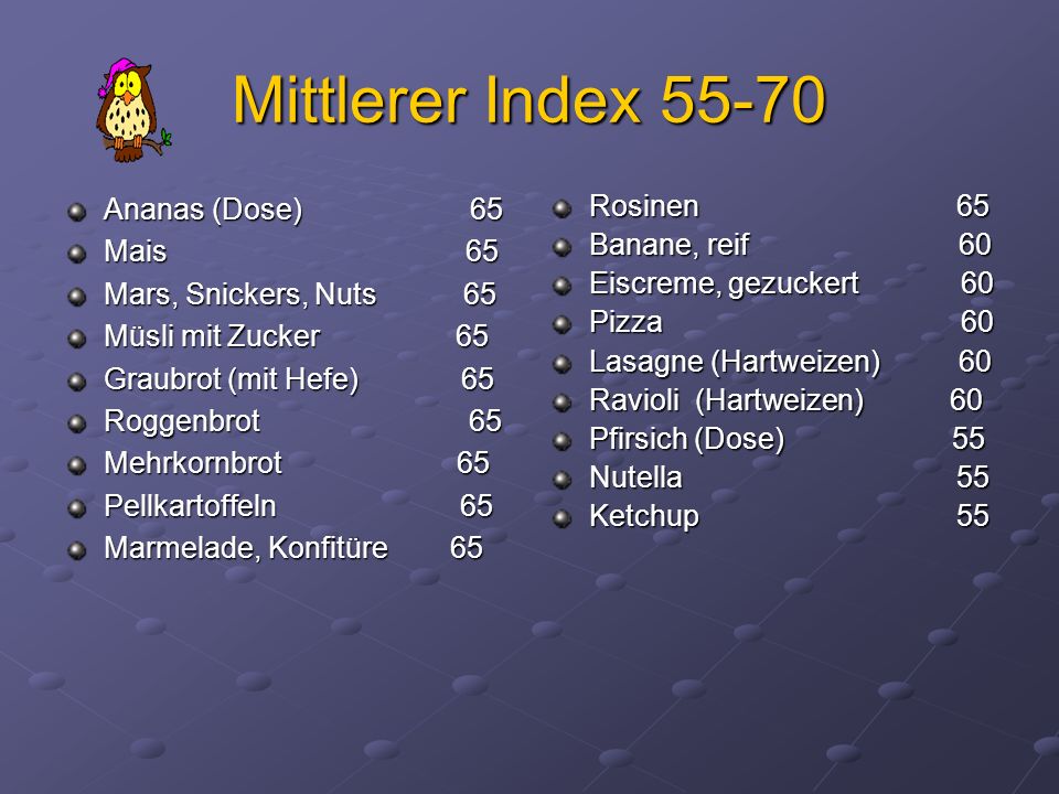 Mittlerer Index Ananas (Dose) 65 Mais 65 Mars, Snickers, Nuts 65