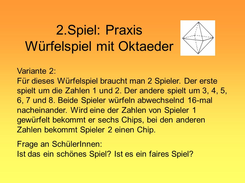 2.Spiel: Praxis Würfelspiel mit Oktaeder