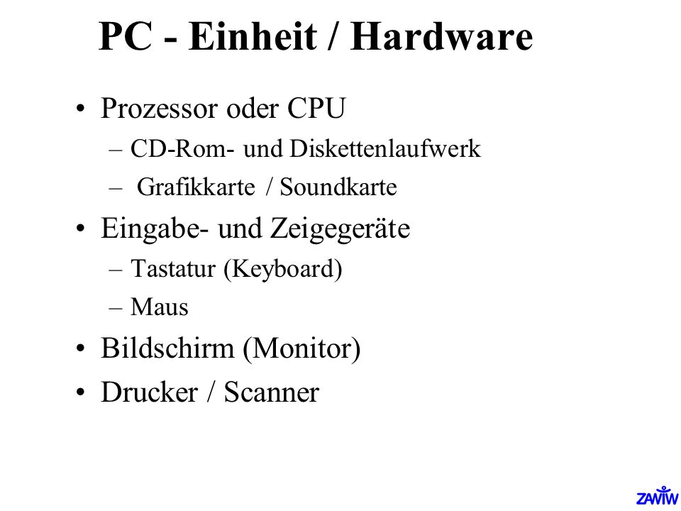 PC - Einheit / Hardware Prozessor oder CPU Eingabe- und Zeigegeräte