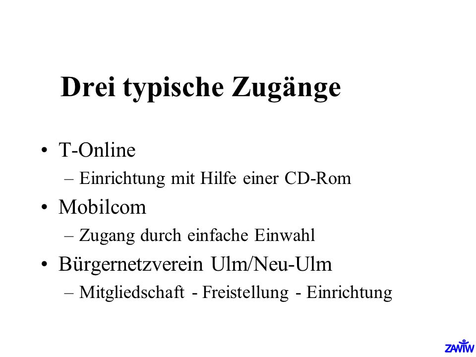 Drei typische Zugänge T-Online Mobilcom Bürgernetzverein Ulm/Neu-Ulm