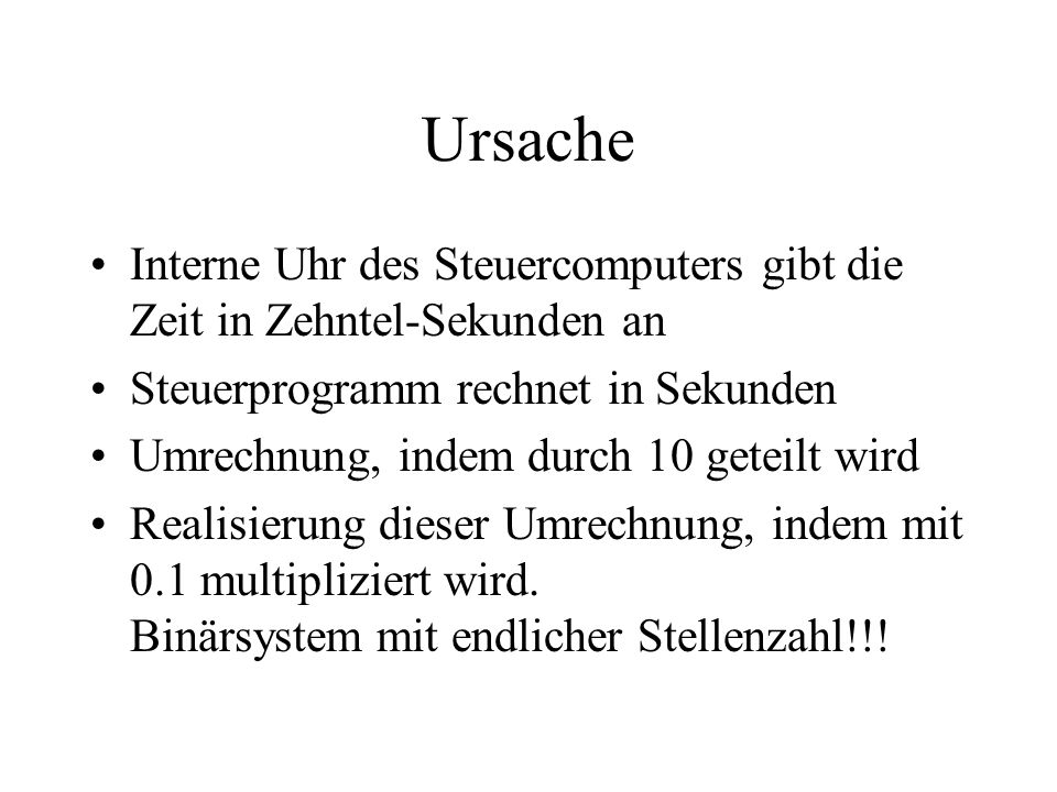 Ursache Interne Uhr des Steuercomputers gibt die Zeit in Zehntel-Sekunden an. Steuerprogramm rechnet in Sekunden.