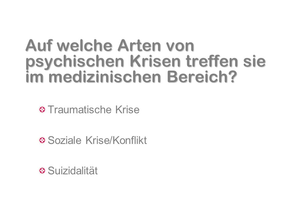 Auf welche Arten von psychischen Krisen treffen sie im medizinischen Bereich