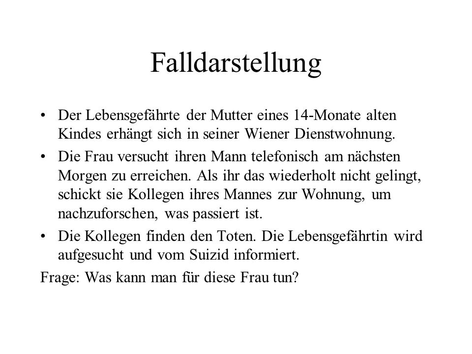 Falldarstellung Der Lebensgefährte der Mutter eines 14-Monate alten Kindes erhängt sich in seiner Wiener Dienstwohnung.