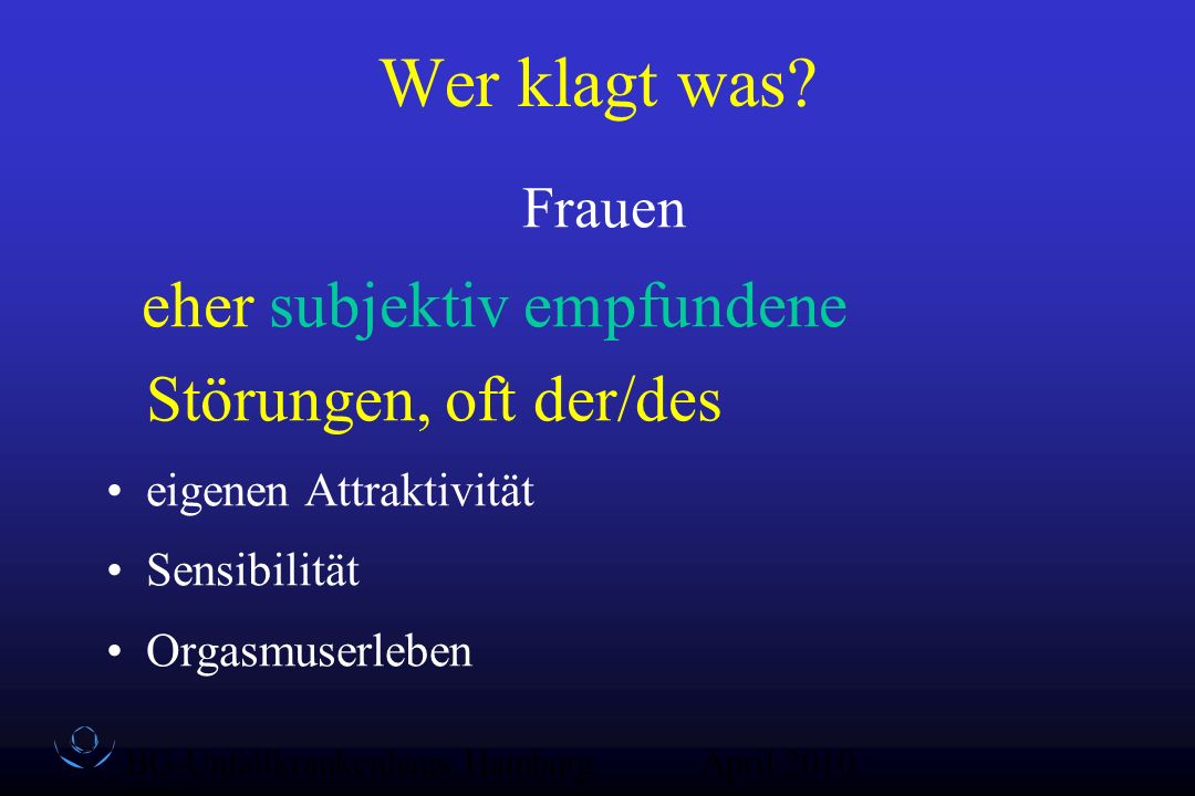 Wer klagt was Frauen eher subjektiv empfundene Störungen, oft der/des