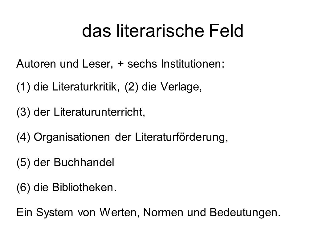 das literarische Feld Autoren und Leser, + sechs Institutionen:
