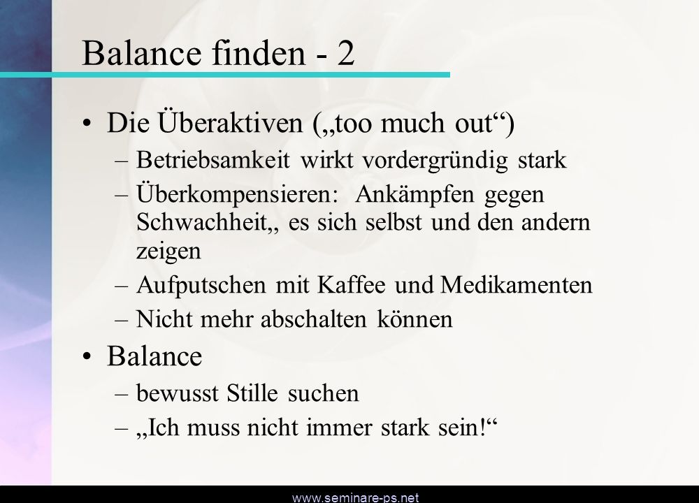 Balance finden - 2 Die Überaktiven („too much out ) Balance