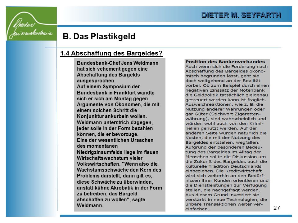 B. Das Plastikgeld DIETER M. SEYFARTH 1.4 Abschaffung des Bargeldes