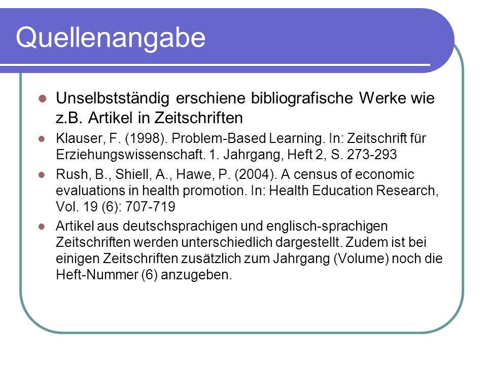 Quellenangabe Unselbstständig erschiene bibliografische Werke wie z.B. Artikel in Zeitschriften.