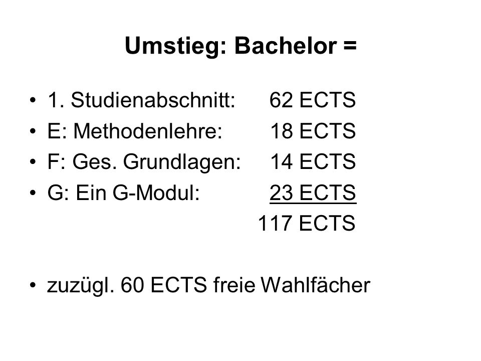 Umstieg: Bachelor = 1. Studienabschnitt: 62 ECTS