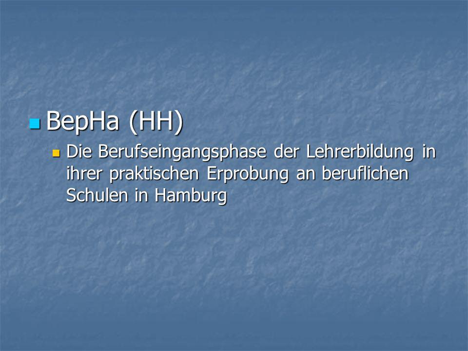 BepHa (HH) Die Berufseingangsphase der Lehrerbildung in ihrer praktischen Erprobung an beruflichen Schulen in Hamburg.