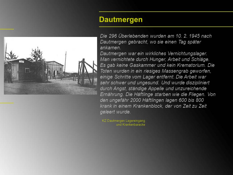 Dautmergen Die 296 Überlebenden wurden am nach Dautmergen gebracht, wo sie einen Tag später ankamen.