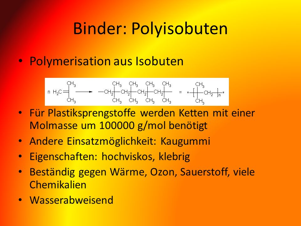 Binder: Polyisobuten Polymerisation aus Isobuten